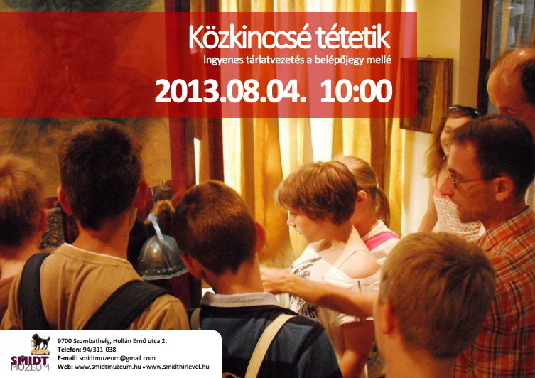 Közkinccsé tétetik – Ingyenes tárlatvezetés a belépőjegy mellé (Smidt Múzeum; 2013.08.04.;10:00)