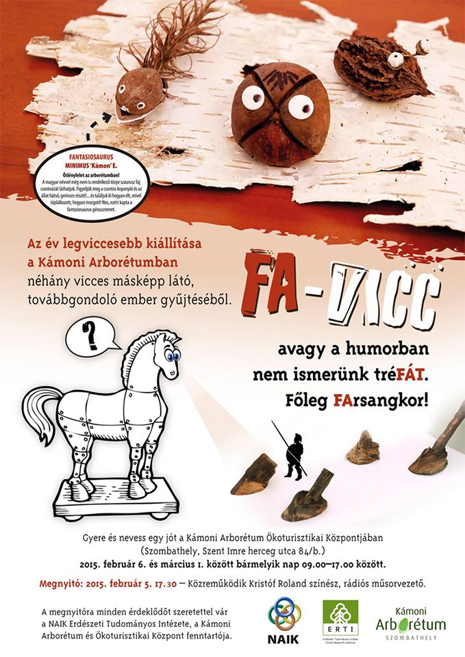 Fa-vicc kiállítás a Kámoni Arborétumban (2015.02.06-03.01.//megnyitó: 2015.02.05./17:30)