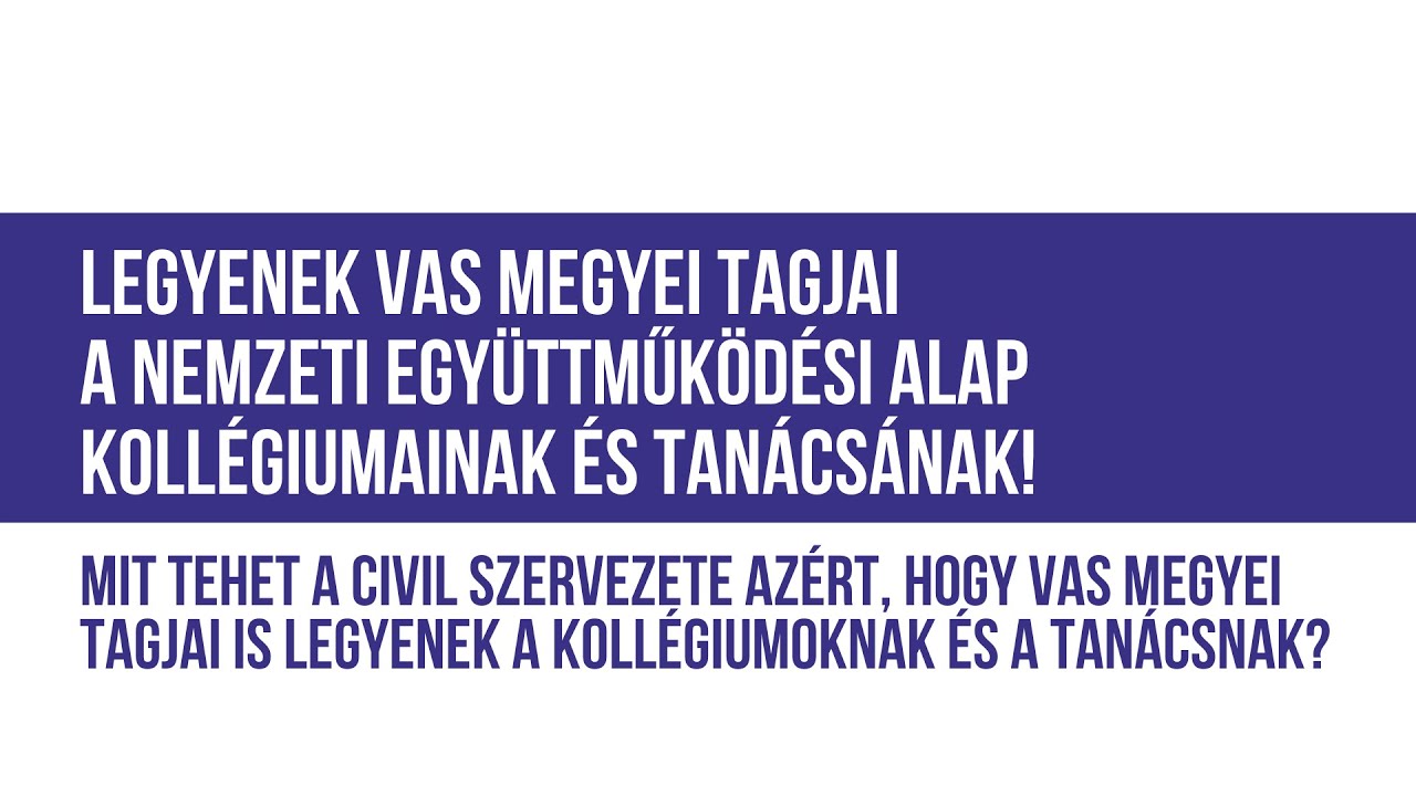 Legyenek Vas megyei tagjai a Nemzeti Együttműködési Alap (NEA) Kollégiumainak és Tanácsának!